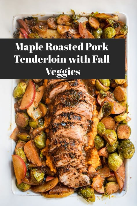 maple roasted pork tenderloin with fall veggies and apples dinner paleo autumn recipe One Pan Pork Loin With Brussels And Apples, Stuffed Pork Tenderloin With Roasted Brussels Sprouts, Over Roasted Pork Tenderloin, Pork Fall Dinners, Pork Tenderloin One Sheet Pan, Roast Pork Loin With Applesauce, Pork Roast Apples Oven, Fall Tenderloin Recipes, One Pan Dinners Pork Tenderloin