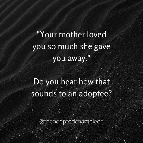 Adoptees are told many things that are confusing as a child. Like we should be grateful, we were chosen, adoption is beautiful, DNA doesn’t matter, we are your real family. Not being talked to honestly about adoption sets the child up for relationship issues and mental health problems. When adoptees are young they may not have the language to tell anyone what they feel. They are told how great being adopted is and it may not align with what they feel but have been told since birth. This keeps th Adoptee Quotes, Adopted Children Quotes, 2024 Wrapped, Common App, Common App Essay, Ordained Minister, Adopted Children, Adoption Quotes, Feeling Quotes