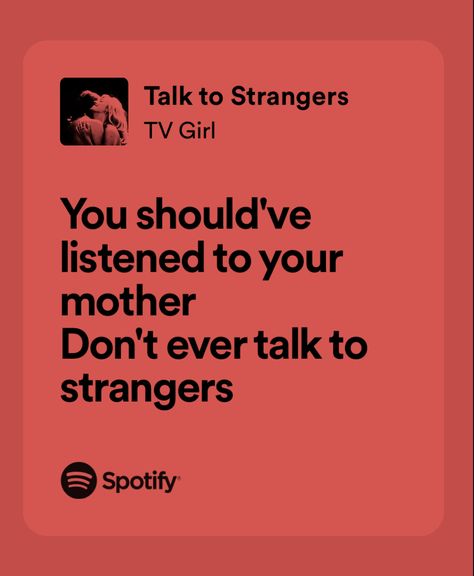 Tv Girl Quotes Lyrics, We Dont Talk Anymore Lyrics, Don’t Talk To Strangers, Now That We Don’t Talk Taylor Swift, Tv Girl Poster Who Really Cares, Talk To Strangers, Girl Talk, Tv Girls, Whisper Confessions