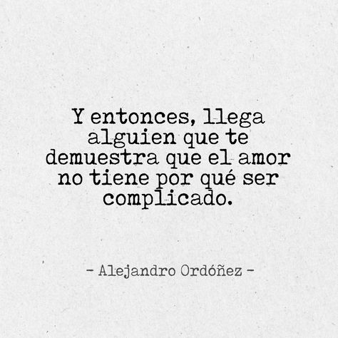 Y entonces, llega alguien que te demuestra que el amor no tiene por qué ser complicado. #frases #amor #vida #amorpropio #pensamientos Crazy Love, Texts, Vision Board, Life Quotes, Quotes, Quick Saves