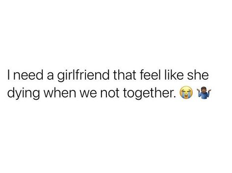 Real Girlfriend Quotes, Need A Gf Quotes, I Need A Gf Quotes, I Want A Gf Quotes, Want A Girlfriend Quotes, Freaks Quotes Mood Wlw, Lgbtq Girlfriend Goals Quotes, My Gf Quotes, Gf Quotes Relationships