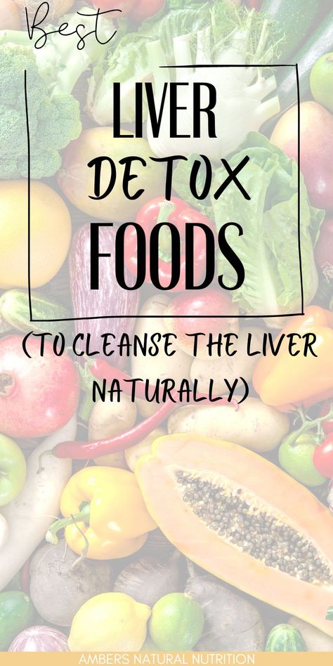 Liver Detox Foods, Foods For Liver Health, Liver Healthy Foods, Liver Cleansing Foods, Liver Diet Recipes, Cleansing Foods, Liver Detox Recipes, Cleanse The Liver, Liver Cleanse Juice