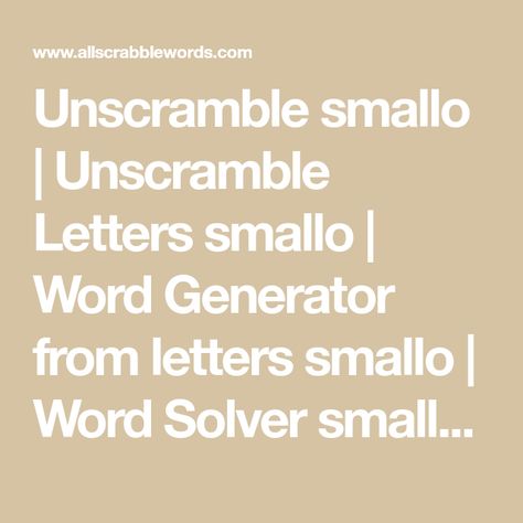 Unscramble smallo | Unscramble Letters smallo | Word Generator from letters smallo | Word Solver smallo | smallo Unscrambler One Word Challenge, Word Generator, Birthday Word Scramble, Word Scramble, Word Scramble For Kids, Scramble Letters, Scrabble Words, Unscramble Words, Words With Friends