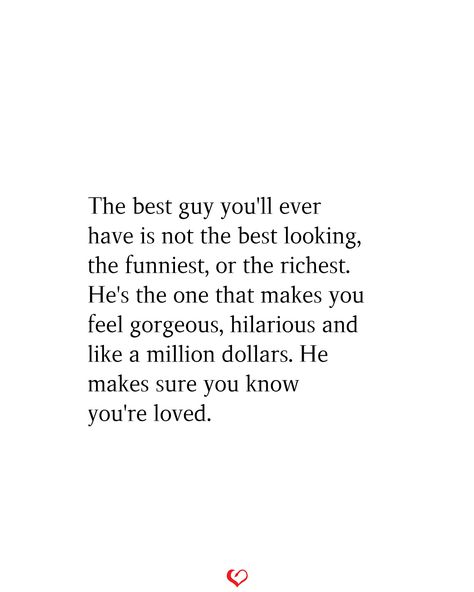 He Brings Out The Best In Me Quotes, Best Guy Ever Quotes, Finding The Right One Quotes Perfect Guy, Guys In Love Quotes, When He’s Obsessed With You Quotes, Liking The Wrong Guy Quotes, Hes Good To Me Quotes, Hes The One Quotes When You Know, New Guy Quotes Relationships