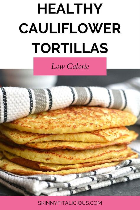 Breakfast Fritters, Low Calorie Tortilla, Cauliflower Tortillas, Healthy Tortilla, Low Sugar Diet Recipes, Sugar Foods, Healthy Low Carb Snacks, Low Calorie Low Carb, Healthy Low Carb Dinners