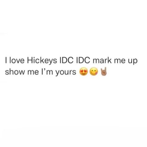 Best Places To Leave Hickeys, Quotes On Hickey, I Need A Kiss Quotes, Hickey Aesthetique Quotes, Quotes On Hickeys, When He Grabs Your Neck, Neck Full Of Hickeys, Kiss Quotes, Funny Flirty Quotes