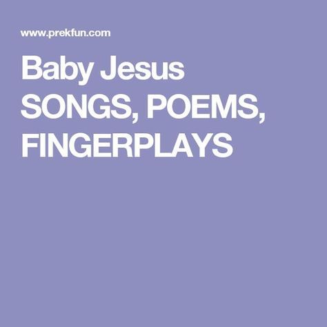 Baby Jesus SONGS, POEMS, FINGERPLAYS Baby Jesus Song, Kids Christmas Poems, Christmas Songs For Toddlers, Childrens Christmas Songs, Preschool Christmas Songs, Christian Christmas Songs, Christmas Skits, Preschool Poems, Christmas Songs For Kids