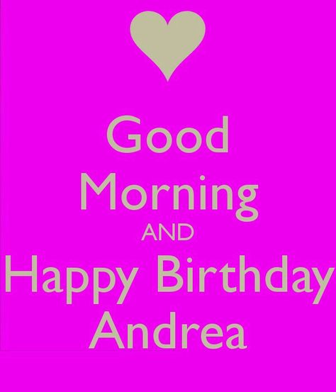 Good Morning AND Happy Birthday Andrea Poster | Gramos | Keep Cal… Good Morning And Happy Birthday, Happy Birthday Andrea, Happy Birthday Amanda, Good Morning, Happy Birthday, Greeting Cards, Birthday, Quick Saves