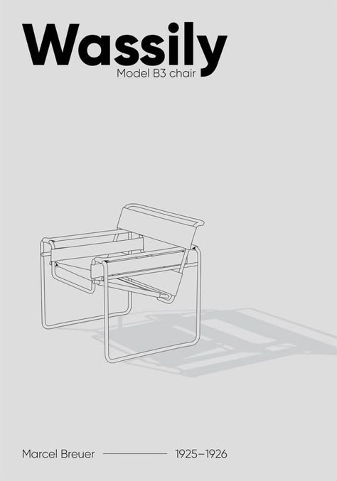 Wassily chair / Model B3 chair by Marcel Breuer Poster design Swiss Furniture Design, Wassily Chair Drawing, Bauhaus Tattoo, Marcel Breuer Wassily Chair, Product Design Poster, Marcel Breuer Chair, Bauhaus Aesthetic, Breuer Chair, Furniture Magazine