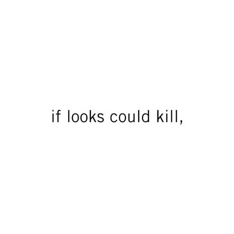 if looks could kill ♥ clipped by emma. ❤ liked on Polyvore featuring quotes, text, words, sayings, phrase and saying If Looks Could Kill Quotes, Kill Tattoo, Kill Quotes, Killing Quotes, If Looks Could Kill, Quotes To Live By, Banners, Collage, Polyvore