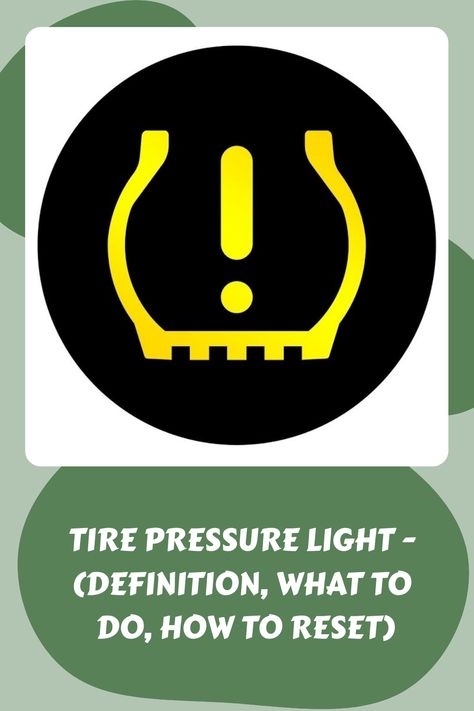 Tire Pressure Light - (Definition, What to do, How to reset) Tire Change, Vehicle Maintenance, Tire Pressure Gauge, Tire Pressure Monitoring System, Money Management Advice, Auto Repair Shop, Ram Trucks, Service Station, Pressure Gauge