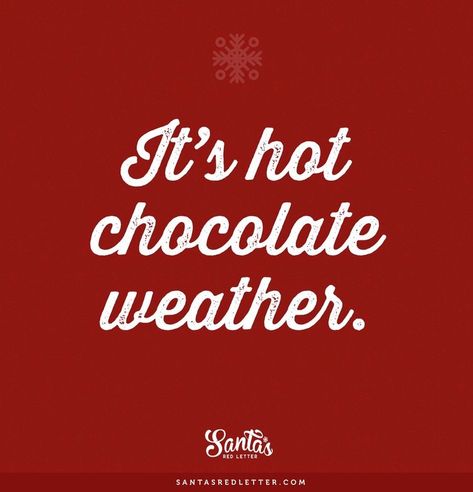 Hot Chocolate Weather Quote, Hot Chocolate Quotes Funny, Hot Chocolate Dairy Free, Hot Chocolate Quotes, Chocolate Sayings, Food Truck Desserts, Chocolate Lovers Quotes, Spice Hot Chocolate, Hot Chocolate Weather