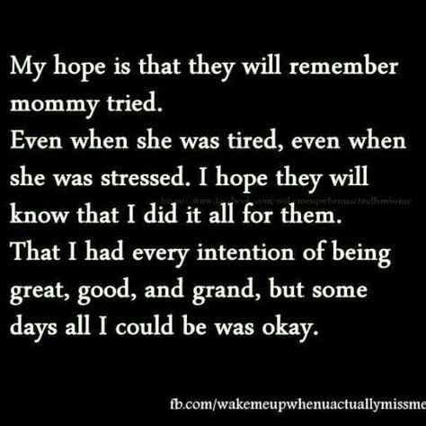 Most of all, remember I was always there with you through every step of your childhoods. Those were the best years of my life! Familia Quotes, Mommy Quotes, My Hope, Love My Kids, Mommy Life, Hope Is, Mom Quotes, Mothers Love, Parenting Tips