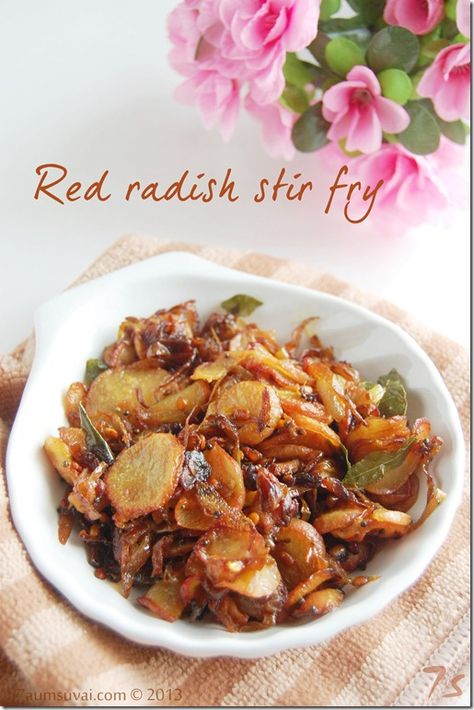 7aum Suvai: Red radish stir fry Red Radish, Step By Step Recipes, Radish Recipes, Carb Foods, Vegetarian Lunch, Garden Harvest, North India, Curries, South India