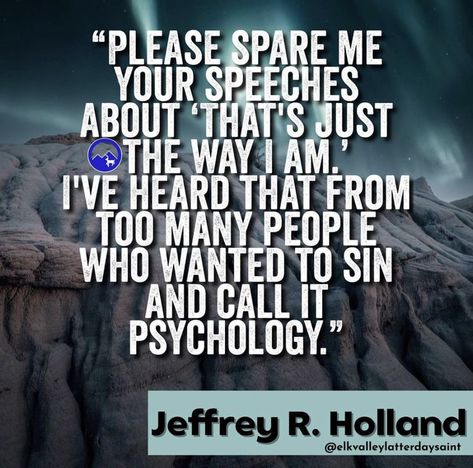 Jeffery R Holland, Holland Quotes, Lds Inspiration, Missionary Quotes, Jeffrey R. Holland, Spouse Quotes, The Way I Am, Spiritual Food, Bible Study Topics