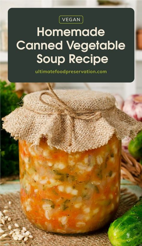 Canned Soup Recipes, Canned Vegetable Soup, Can Soup Recipe, Canning Soup Recipes, Homestead Recipes, Pressure Canning Recipes, Canned Soup, Vegetable Soup Recipe, Home Canning Recipes