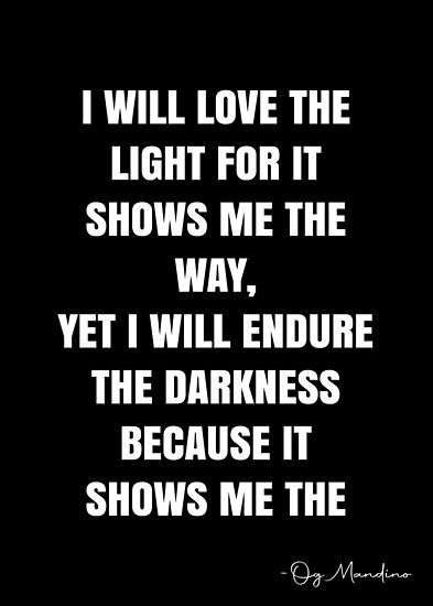 Og Mandino Quotes, Finding Yourself Quotes, White Quote, Show Me The Way, More Quotes, The Darkness, Quote Posters, Love Words, Show Me