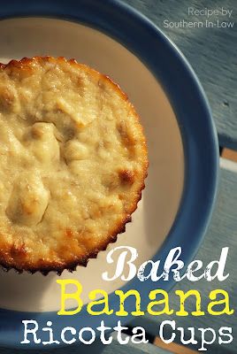 Southern In Law: Recipe: Baked Banana Ricotta Cups Banana Ricotta, Parmesan Shortbread, Cranberry Muffin, Vsg Recipes, Ricotta Cheese Recipes, Baked Ricotta, Three Ingredient Recipes, Warm Desserts, Bariatric Friendly Recipes