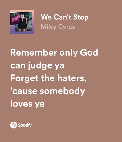 Miley Cyrus Lyrics Quotes, Miley Cyrus Quotes, Miley Cyrus Lyrics, Miley Cyrus Songs, Spotify Lyrics, Love Ya, Lyric Quotes, Psych, Miley Cyrus