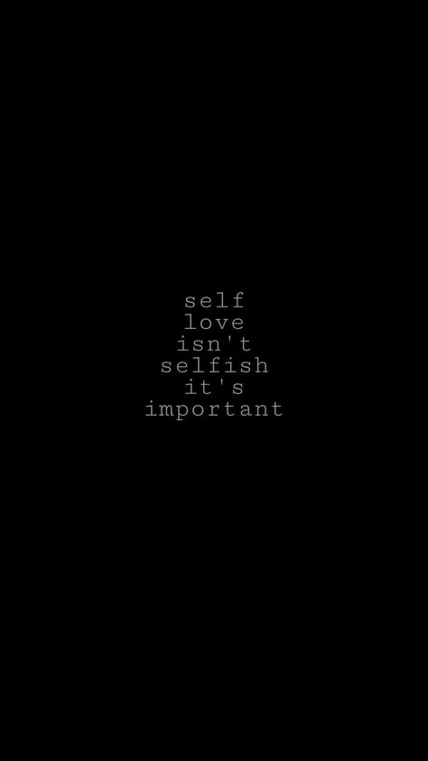 Self Love Isnt Selfish Quotes, Be Confident Wallpaper, Affirmation Wallpaper Black, Selfish Wallpaper, Self Love Wallpaper Aesthetic Black, Love Lockscreen Wallpaper, Confident Wallpaper, Homescreen Quotes, Love Lockscreen