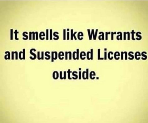 It smells like Warrants and Suspended Licenses outside. Police Humor Funny, Dispatch Quotes, Dispatcher Memes, Funny Police Quotes, Funny Cop Quotes, Dispatcher Quotes, Cop Humor, Cop Quotes, Police Quotes