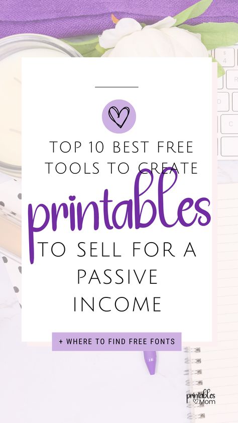 Top 10 Best FREE Tools to Create Printables to Sell for a Passive Income How To Create Pdf To Sell, Printable Business Ideas, How To Sell Online Tips, Create And Sell Digital Products, Selling Printables Online, Printable Ideas To Sell On Etsy, How To Make Printables To Sell On Etsy, Popular Printables To Sell, Most Popular Printables On Etsy