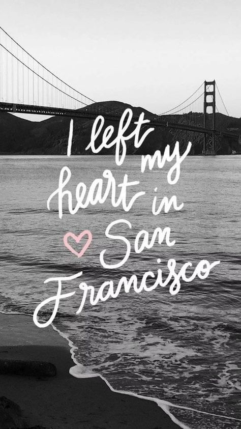 I Left My Heart In San Francisco, San Francisco Wallpaper Iphone, Iphone Wallpaper Travel, Font Wallpaper, San Francisco Wallpaper, Wallpaper Travel, Inspirational Quotes Wallpapers, Tumblr Backgrounds, Quotes Wallpapers