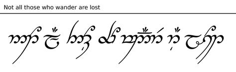 "not all those who wander are lost" in Tengwar. So beautiful.  My original plan was to have this phrase tattooed on my foot, and done in English, but I'm going to have it done this way instead. Elven Words, Elvish Writing, Elvish Tattoo, Lost Tattoo, Lotr Tattoo, Lord Of The Rings Tattoo, Travel Words, Word Fonts, All Who Wander