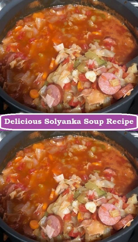 Delicious Solyanka Soup Recipe - Food Menu Solyanka Soup, Meat Lover, Pickle Juice, Super Rich, Chicken Drumsticks, Minced Onion, All Vegetables, Chicken Sausage, Meat Lovers