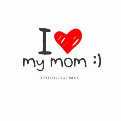 Love My Mom Quotes, I Love My Mum, Mothers Day Gif, Happy Mother Day Quotes, Love My Mom, Happy Birthday Mom, I Love You Mom, For My Mom, Mothers Day Quotes