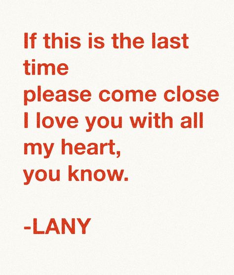 If This Is The Last Time By Lany Lyrics, Nobody Else Lany Lyrics, Cause You Have To Lany Lyrics, Lany Lyrics Aesthetic, Lany Song Lyrics, Ilysb Lany Lyrics, Lany Lyrics Quotes, Lany Poster, Lany Aesthetic