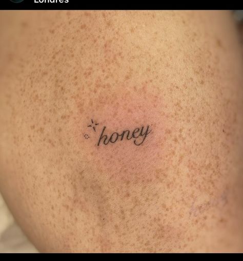 The Word Honey Tattooed, Honey Tattoo On Buttcheek, Honey Word Tattoo, Honey Tattoo Ideas, Honey Tattoo, Honey Buns, Pure Honey, Word Tattoos, Matching Tattoos