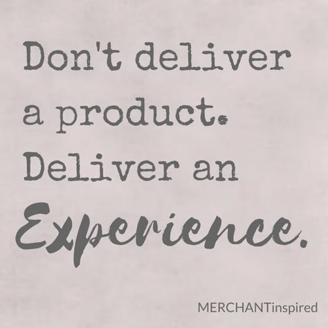 quote of the day. don't deliver a product. deliver an experience. customer connection. customer communication. business advice. retail. Customer First Quotes, Customer Connection Ideas, Customer Service Motivational Quotes, Retail Motivation Quotes, Encouraging Business Quotes, Service Industry Quotes, Customer Quotes Business, Retail Quotes Motivational, Hospitality Quotes Customer Service