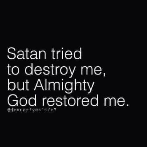 Satan tried to destroy me, but Almighty God restored me. God Restores Quotes, God Restores, Gods Quotes, Destroy Me, Rosary Beads Catholic, Almighty God, But God, Never Again, Love The Lord