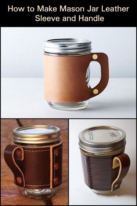 Leather Mason Jar Sleeve Diy, Leather Mason Jar Sleeve, Handmade Leather Gifts, Leather Craft Projects Ideas, Cool Leather Projects, Leather Scraps Ideas Projects, Leather Projects For Men, Wood And Leather Projects, Leather Projects Templates