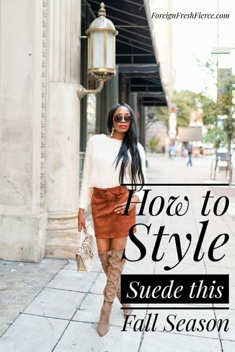 How to Style Suede in the Fall #fashion #womensfashion #fallfashion Suede Skirt Outfit, Suede Over The Knee Boots, Suede Style, International Style, Suede Fashion, Suede Skirt, Fall Fashion Trends, Fall Fashion Outfits, In The Fall