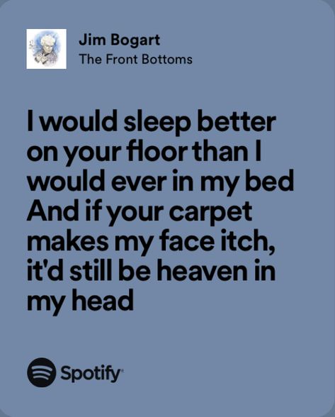 The Front Bottoms Lyrics, The Front Bottoms, Silly Songs, Song Suggestions, Love Songs Lyrics, My Bed, Just Lyrics, I Love Music, Song Playlist