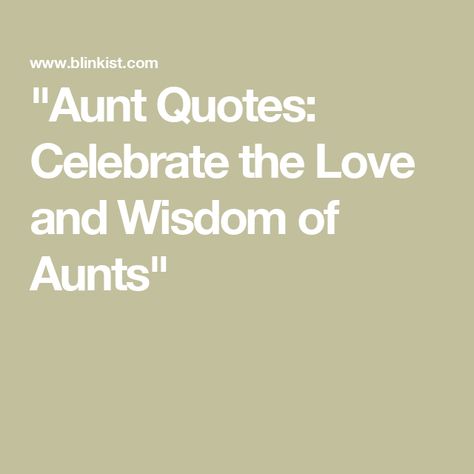 "Aunt Quotes: Celebrate the Love and Wisdom of Aunts" Favorite Aunt Quotes, An Aunts Love Quotes, Being An Aunt Quotes, Fun Aunt Quotes, Simplify Quotes, Aunt Quotes Funny, Top Business Books, Aunt Memes Humor, Mere Christianity