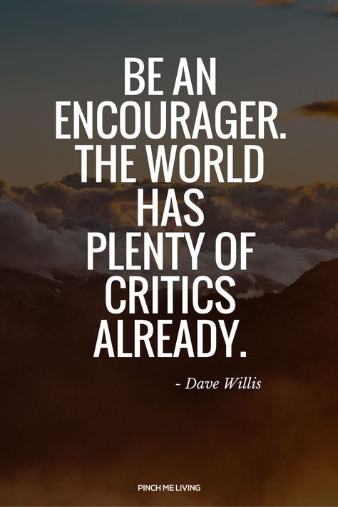 Quote about criticism - “Be an encourager. The world has plenty of critics already.” ― Dave Willis. Click through for tips on dealing with criticism and a free confidence building audio via @pinchmeliving Criticism Quotes, Healing Words, Confidence Quotes, Confidence Building, Encouragement Quotes, Izuku Midoriya, Words Of Encouragement, Good Advice, Image Quotes