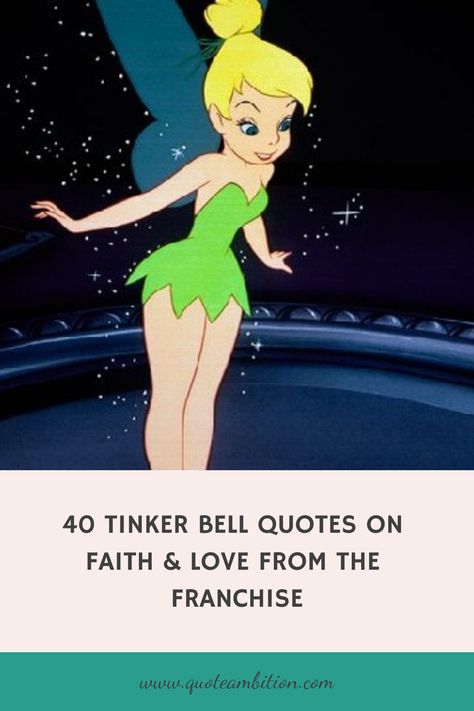 40 Tinker Bell Quotes on Faith & Love From the Franchise https://www.quoteambition.com/tinkerbell-quotes Disney Quotes Tinkerbell, Quotes From Tinkerbell, Cartoon Character Quotes, Fairy Dust Quotes, Tinker Bell Sayings, How To Make Pixie Dust, Tinker Bell Quotes Love Peter Pan, Tinkerbell Quotes Inspiration, I Want Magic Quotes