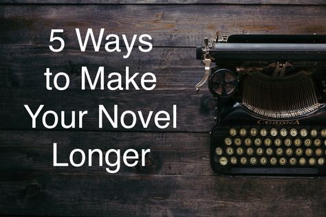 How to Make a Novel Longer: 5 Ways to Increase Word Count How To Make Your Book Longer, How To Make Chapters Longer, How To Make Your Story Longer, Creative Writing Exercises, Writer Tips, Writing Things, Long Books, Word Count, Aspiring Author