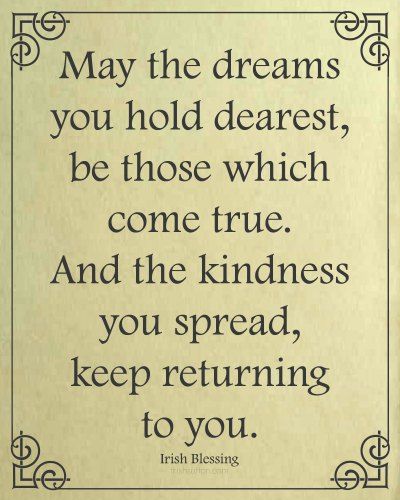 Free Printable: An Irish Blessing. "May the dreams you hold dearest, be those which come true. And the kindness you spread, keep returning to you." Irish Blessing Quotes, Irish Prayer, St Patricks Day Quotes, St Patricks Day Cards, Irish Proverbs, Irish Quotes, Blessed Quotes, Irish Blessing, Quotable Quotes