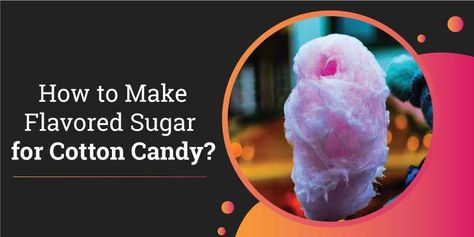 Making flavored sugar for cotton candy is not a big deal if you know the easiest ways. I will get you through the four easy steps of making perfect flavored sugar. Diy Cotton Candy Sugar, Floss Sugar, Candy Business, Candy Flavors, Cotton Candy Flavoring, Colored Sugar, Candy Popcorn, Flavored Sugar, Candy Floss