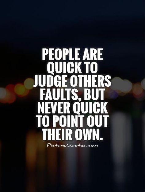 Judging Others Quotes, Judgement Quotes, Judgemental People, Judge Quotes, Stone Quotes, Glass Houses, Judging Others, Board Member, Quotes By Authors