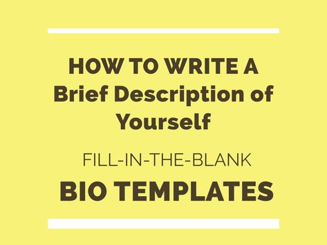 How to Write a Brief Description of Yourself (With Examples) | BioTemplates.com Short Description Of Yourself, How To Write A Bio For Website, How To Write A Bio For Work, How To Write A Short Bio About Yourself, How To Write A Bio, Short Biography Examples, Work Bio Examples, How To Write A Biography About Yourself, Write A Biography About Yourself