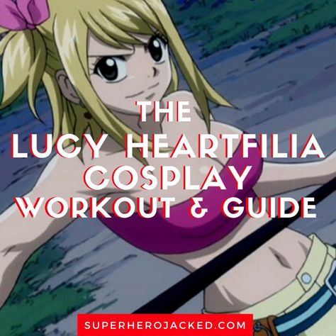 Fairy Tail Workout, Cosplay Workout, Homemade Cosplay, Lucy Heartfilia Cosplay, Your Name Workout, Name Workout, Spell Your Name Workout, Hourglass Figure Workout, Figure Workout