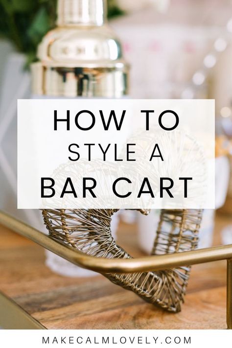 How to style a bar cart for a functional and stylish cart for your home How To Set Up A Bar Cart, Styling A Bar Cart, Simple Bar Cart Styling, Bar Cart Decorating Ideas, Round Bar Cart Styling, Decorating A Bar Cart, Decorate Bar Cart, How To Decorate A Bar Cart, How To Style A Bar Cart