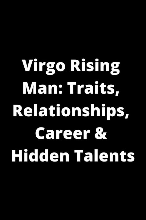 Discover all you need to know about Virgo Rising men in this insightful pin. Uncover their unique traits, valuable relationships, promising career paths, and hidden talents. Gain a deeper understanding of the Virgo Rising man's intricate personality and how it influences every aspect of his life. Explore this pin for fascinating insights that will help you navigate your interactions with a Virgo Rising man more effectively. About Virgo, Virgo Rising, Perfectionism Overcoming, Hidden Talents, Environmental Scientist, Expressing Emotions, Life Questions, Listening Skills, Logical Thinking