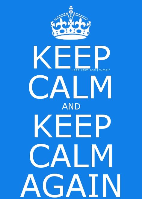 keep calm again... Keep Calm Pictures, Keep Calm Signs, Keep Calm Carry On, Keep Calm Posters, Keep Calm Quotes, Calm Quotes, Stay Calm, Calm Down, Good Advice