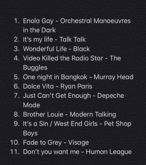 Techno Playlist, Thanks For Existing, One Night In Bangkok, Enola Gay, Party Songs, Modern Talking, Pet Shop Boys, New Order, Your Opinion